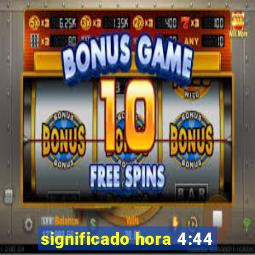 significado hora 4:44